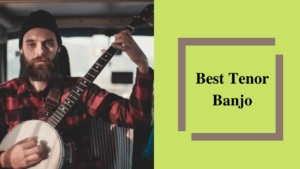 best tenor banjo