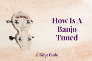 How Is A Banjo Tuned