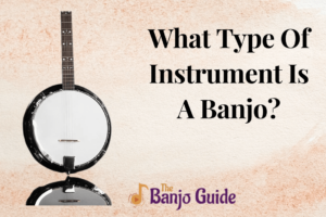 What type of instrument is a banjo?