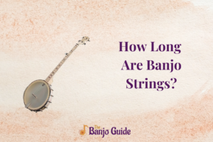 How Long Are Banjo Strings
