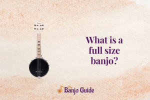 What is a full size banjo?