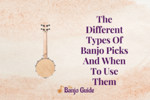 The Different Types Of Banjo Picks And When To Use Them