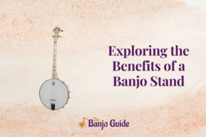 Exploring the Benefits of a Banjo Stand