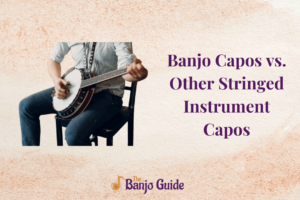 Banjo Capos vs. Other Stringed Instrument Capos